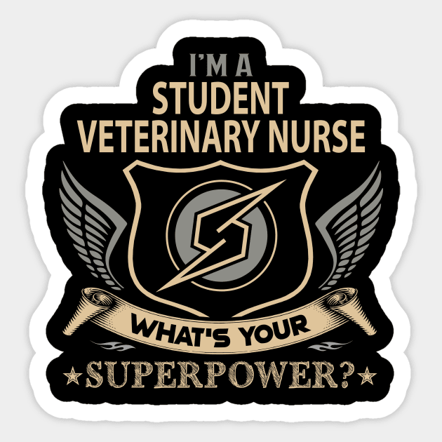 Student Veterinary Nurse T Shirt - Superpower Gift Item Tee Sticker by Cosimiaart